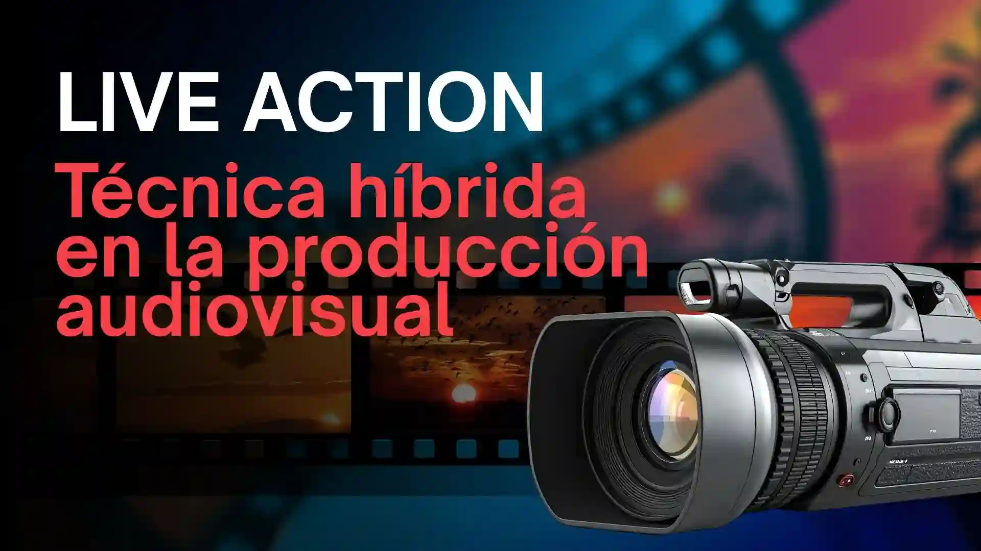 Portada de presentación Live Action técnica híbrida en producción audiovisual